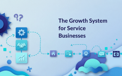 The Growth System for Service Businesses